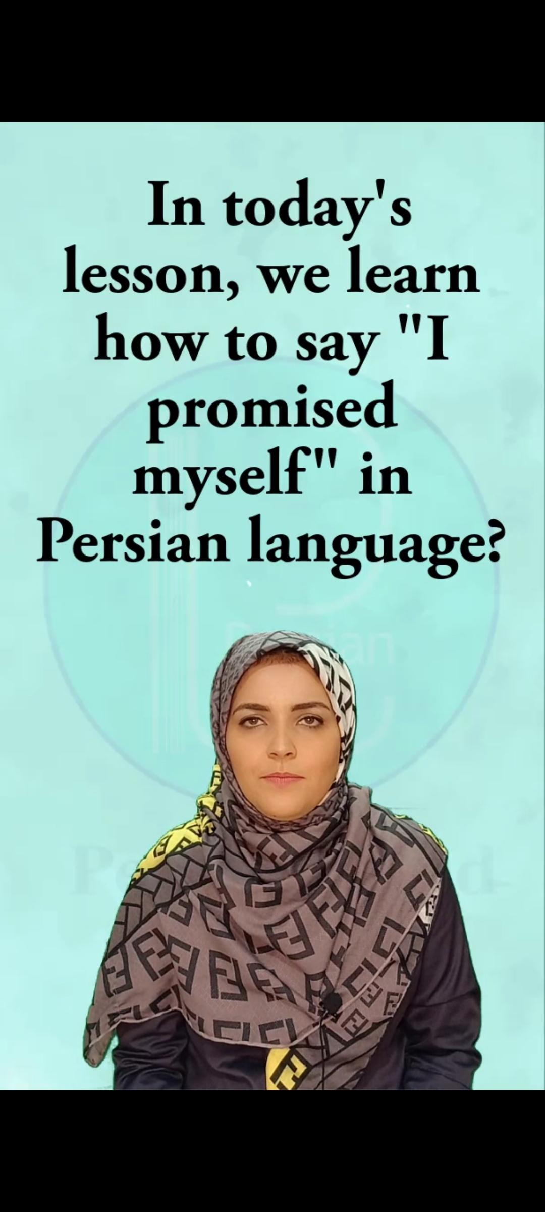 Lesson 107 How to say "I promised myself " in Persian