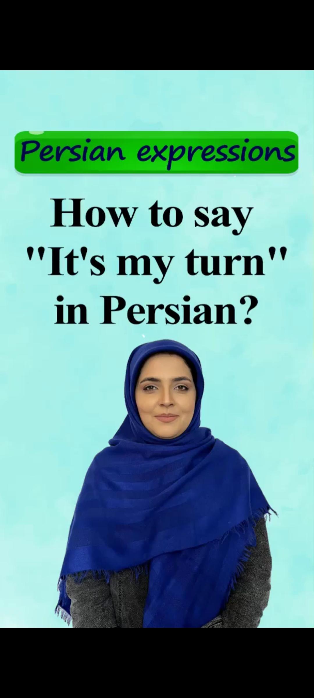 Lesson 105 How to say it is my turn in Persian