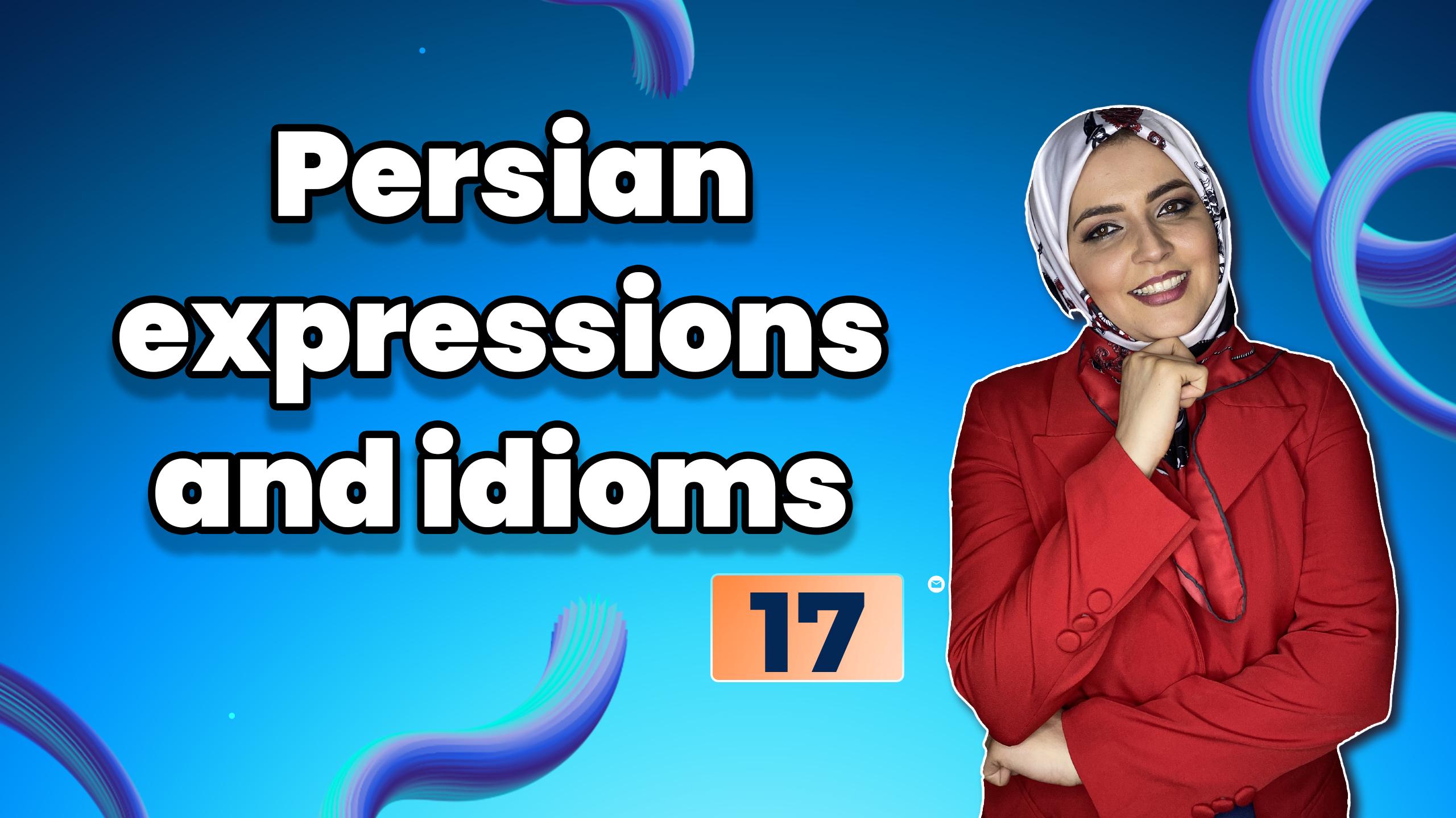 Lesson 17 Five Amazing Persian Expressions