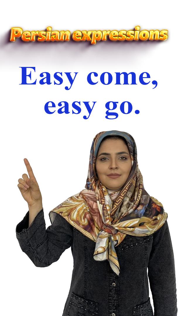 Lesson 153 How to say easy come easy go