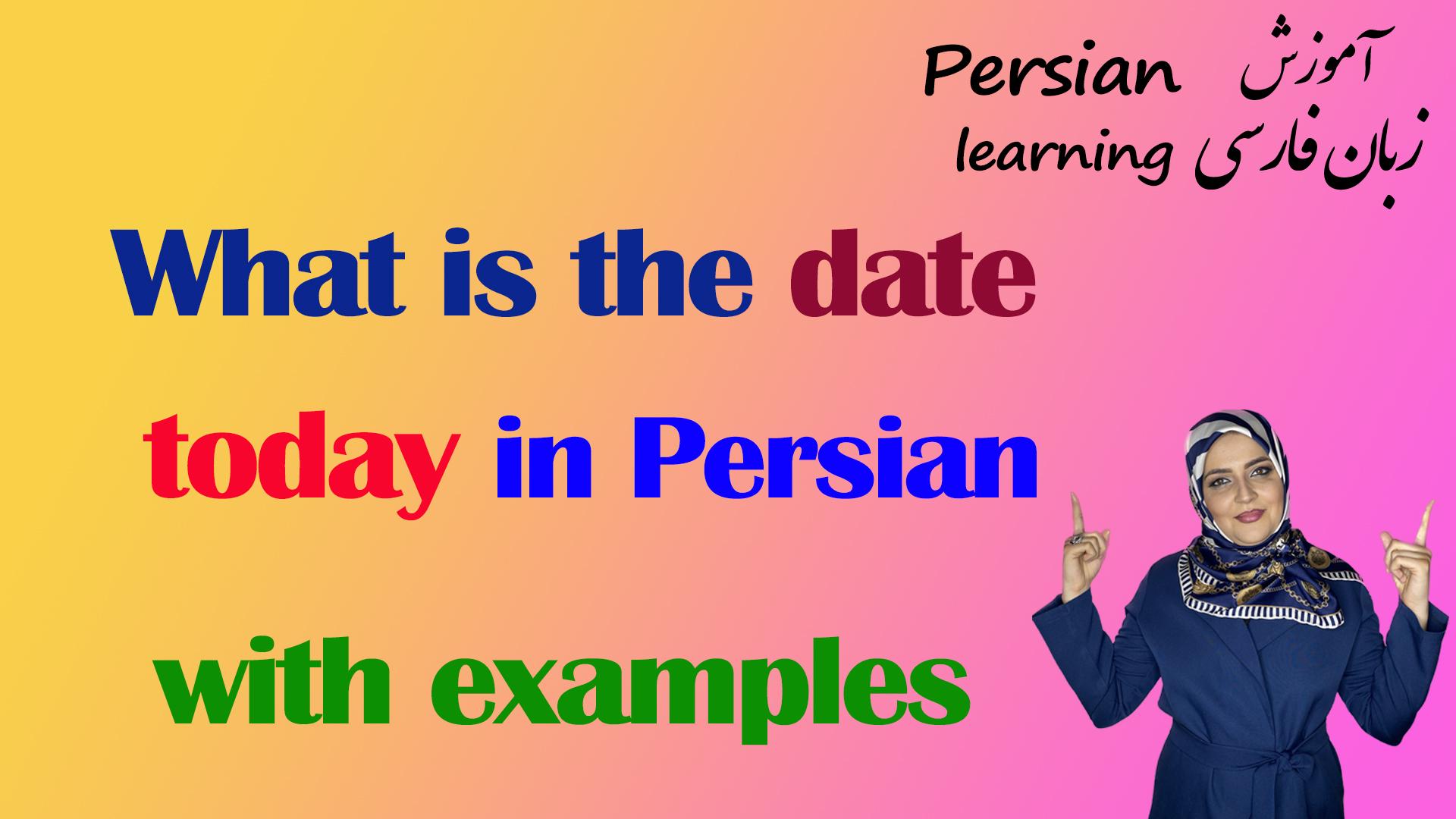 Lesson 8 How to say what is the date today in Persian